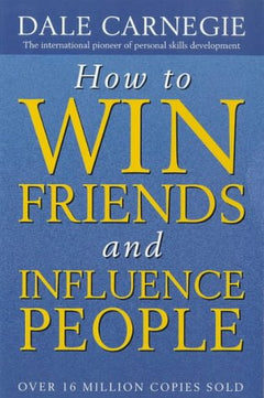 How to Win Friends and Influence People Carnegie, Dale