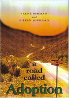 A Road Called Adoption Berman, Irene; Jordaan, Eileen