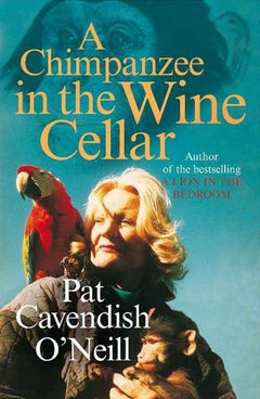 A Chimpanzee In The Wine Cellar Pat Cavendish O'Neill