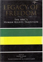Legacy of Freedom: The ANC's Human Rights Tradition edited by Kader Asmal