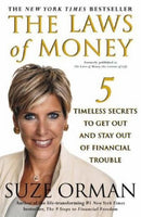 The Laws of Money 5 Timeless Secrets to Get Out and Stay Out of Financial Trouble - Suze Orman