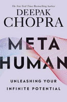 Metahuman: Unleashing Your Infinite Potential Deepak Chopra