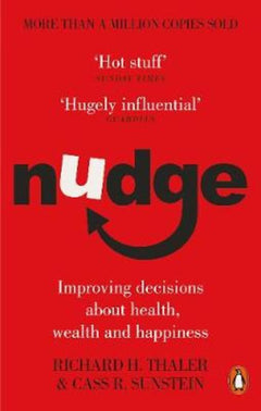 Nudge Improving Decisions about Health, Wealth and Happiness - Richard H. Thaler & Cass R. Sunstein