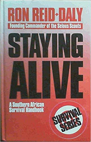 Staying Alive: A Southern African Survival Handbook  Ron Reid Daly