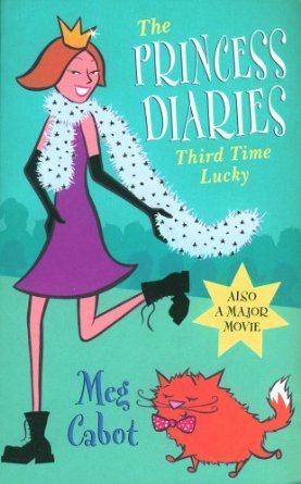 Third Time Lucky - The Princess Diaries Cabot, Meg
