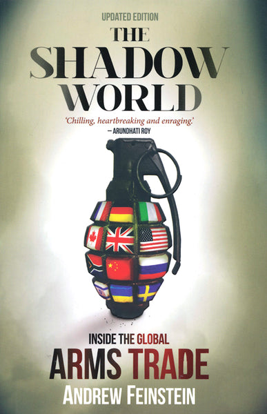 The Shadow World Inside the Global Arms Trade Andrew Feinstein