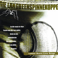 Die Langbeenspinnekoppe - Lekker Boere Love Songs