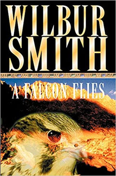 A Falcon Flies Wilbur Smith Wilbur A. Smith