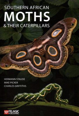 Southern African Moths and Their Caterpillars Hermann Staude