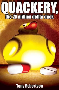 Quackery: The 20 Million Dollar Duck Tony Robertson