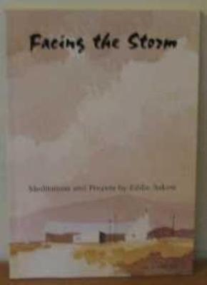 Facing the Storm: Meditations and Prayers Eddie Askew