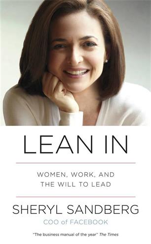 Lean in Women, Work, and the Will to Lead - Sheryl Sandberg & Nell Scovell