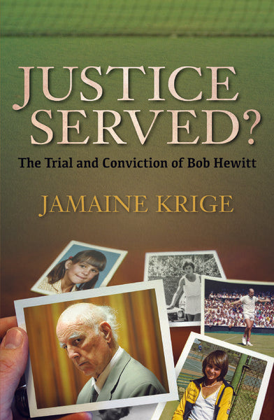 Justice Served? The Trial and Conviction of Bob Hewitt Jamaine Krige