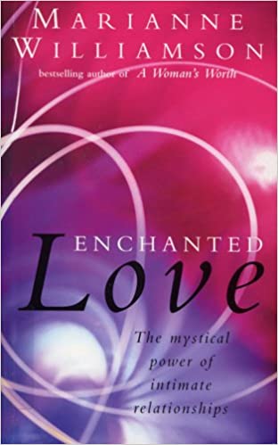 Enchanted love Marianne Williamson