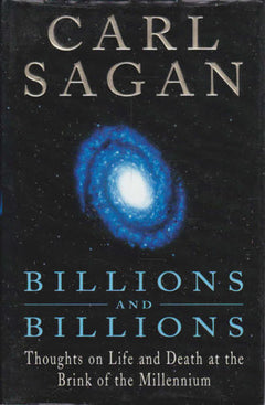 Billions & Billions: Thoughts on Life and Death at the Brink of the Millennium - Carl Sagan