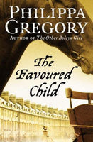 The Favoured Child  Philippa Gregory