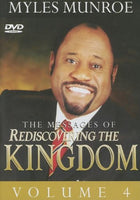 The Messages of Rediscovering the Kingdom: Volume 4 - Myles Munroe (DVD)