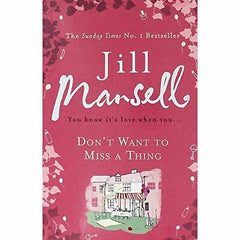 Don't want to miss a thing Jill Mansel