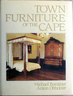 Town Furniture of the Cape Michael Baraitser Anton Obholzer