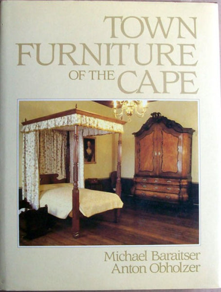 Town Furniture of the Cape Michael Baraitser Anton Obholzer