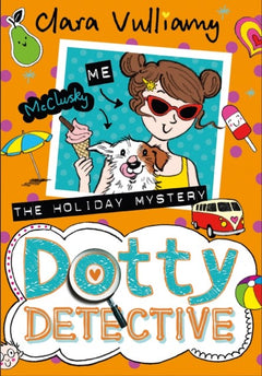 Dotty Detective, The Holiday Mystery - Clara Vulliamy