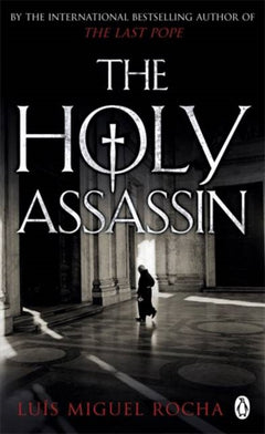 The Holy Assassin Luis Miguel Rochas