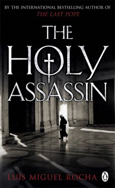 The Holy Assassin Luis Miguel Rochas