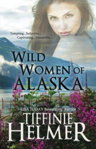 Wild Women of Alaska Tiffinie Helmer