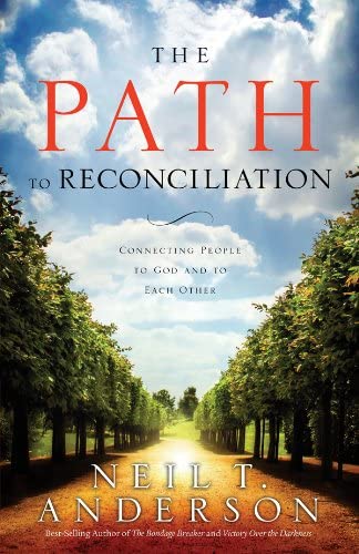 The Path to Reconciliation: Connecting People to God and to Each Other Beil T. Anderson