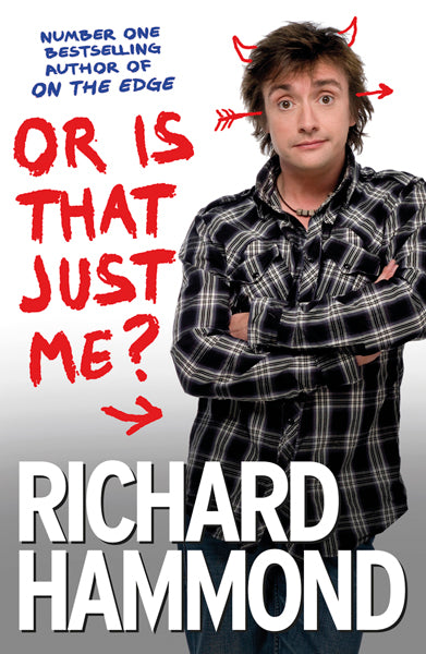 Or Is That Just Me?  Richard Hammond