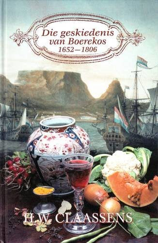 Die geskiedenis van Boerekos 1652-1806 Hester Wilhelmina Claassens
