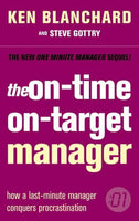 The On-Time, On-Target Manager (One Minute Manager) Blanchard, Ken Gottry, Steve