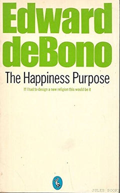 The Happiness Purpose Edward deBono