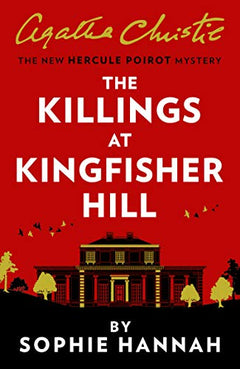 The Killings At Kingfisher Hill (New Agatha Christie Mystery) Sophie Hannah