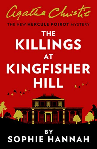 The Killings At Kingfisher Hill (New Agatha Christie Mystery) Sophie Hannah