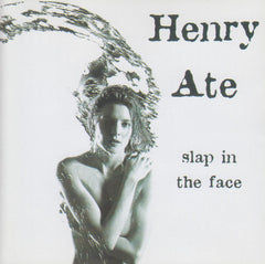 Henry Ate - Slap In The Face