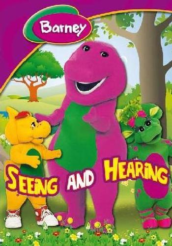 Barney seeing and hearing