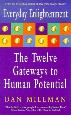 Everyday Enlightenment The Twelve Gateways to Human Potential Dan Millman