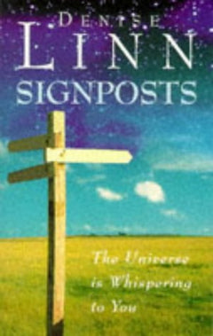 Signposts: The Universe Is Whispering To You Denise Linn