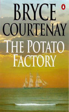 The Potato Factory - Bryce Courtenay
