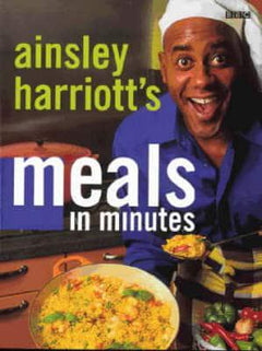 Ainsley Harriott's Meals in Minutes Ainsley Harriott