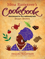 Mma Ramotswe's Cookbook Stuart Brown foreword by Alexander McCall Smith