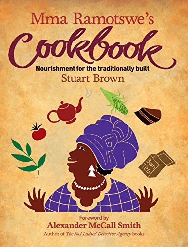 Mma Ramotswe's Cookbook Stuart Brown foreword by Alexander McCall Smith