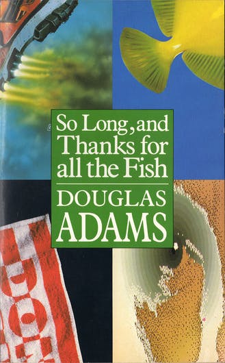 So Long, and Thanks for All the Fish Adams, Douglas