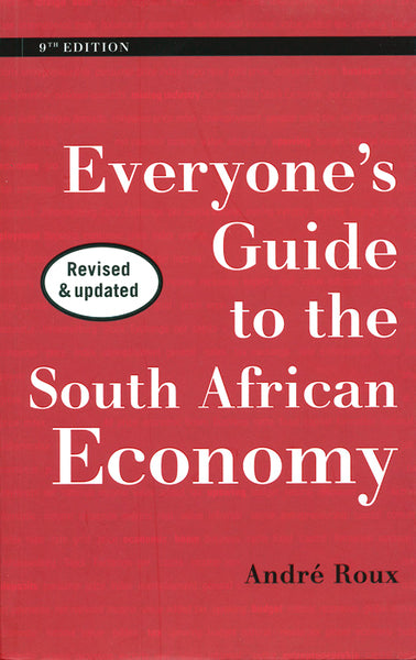 Everyone's Guide to the South African Economy Roux, Andre