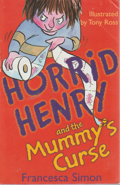 Horrid Henry and the Mummy's Curse - Francesca Simon & Tony Ross