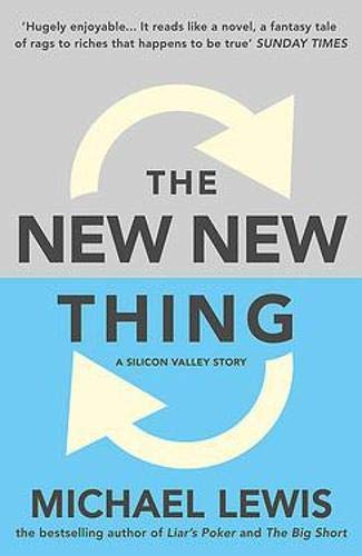 The New New Thing Michael M. Lewis