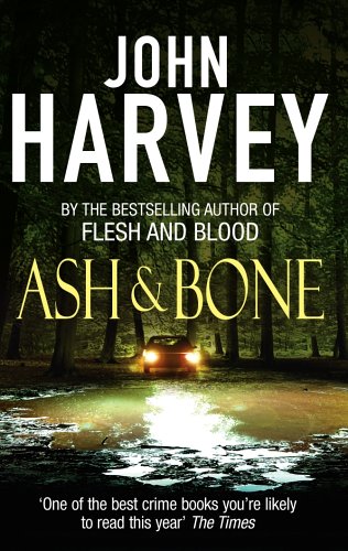 Ash and Bone John Harvey