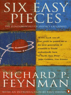 Six Easy Pieces Richard Phillips Feynman