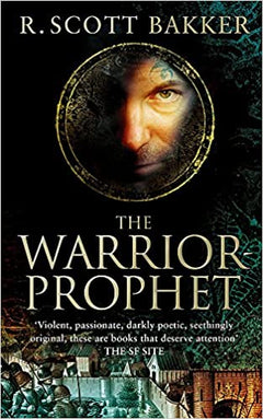 The Warrior-Prophet R. Scott Bakker
